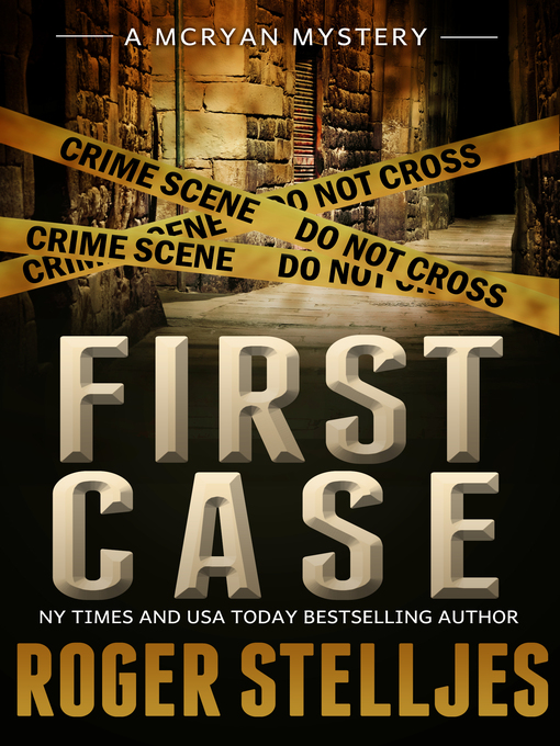Title details for First Case by Roger Stelljes - Available